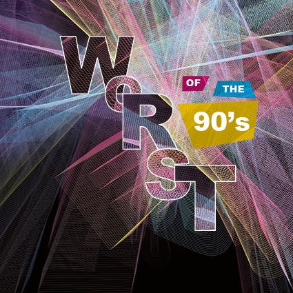 Worst of the 90s
